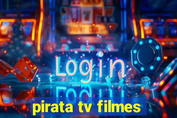 pirata tv filmes